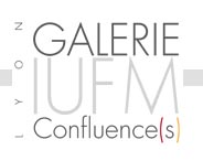 Galerie IUFM Confluence(s)