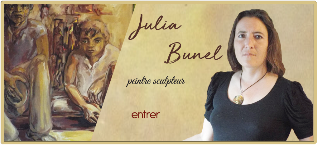 Julia Bunel, peintre et sculpteur - Entrer sur le site